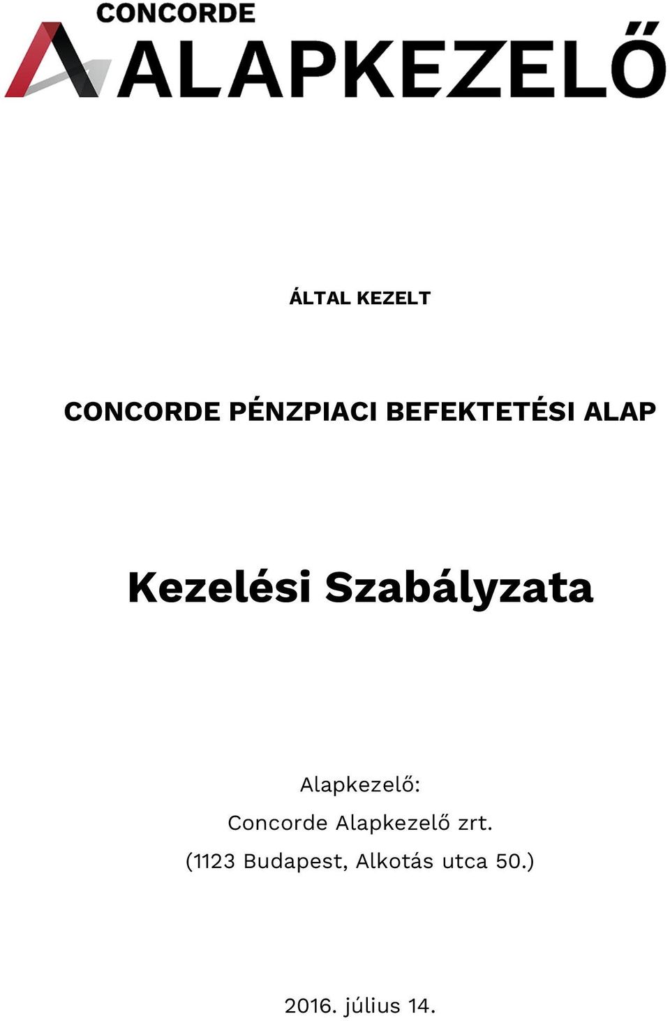 Alapkezelő: Concorde Alapkezelő zrt.