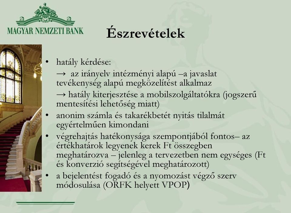 végrehajtás hatékonysága szempontjából fontos az értékhatárok legyenek kerek Ft összegben meghatározva jelenleg a tervezetben nem