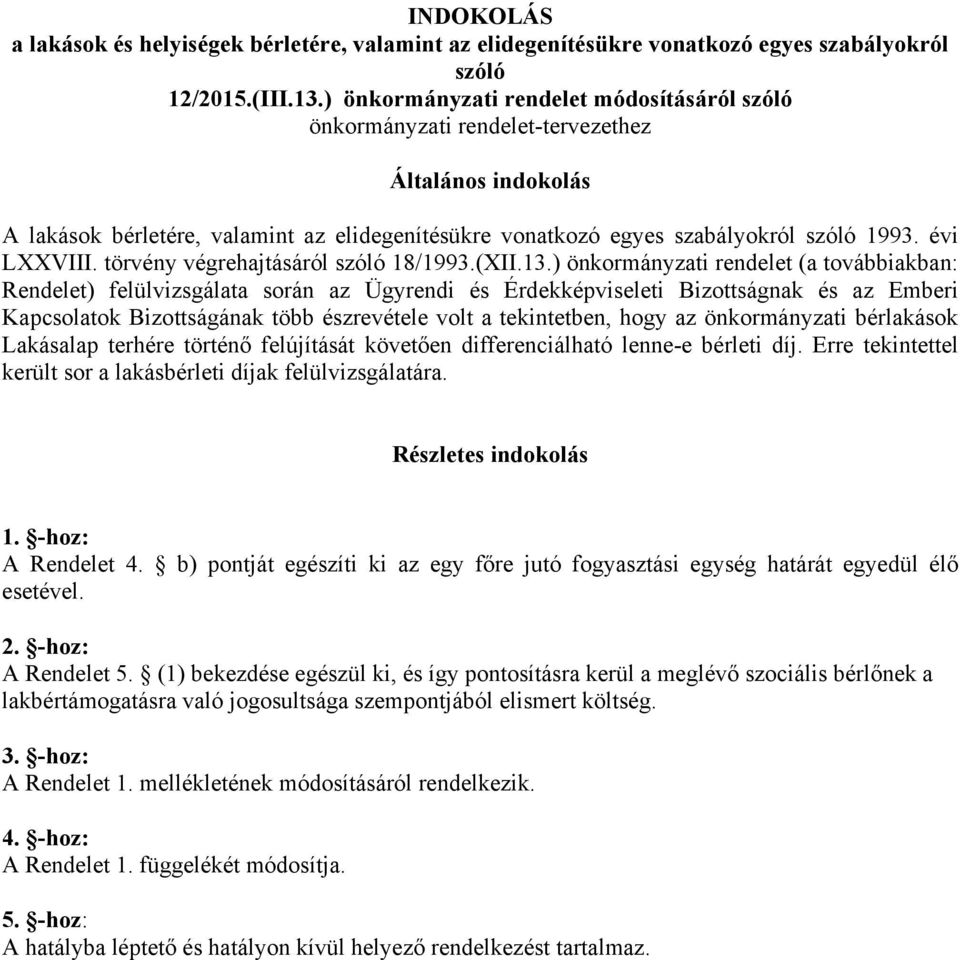 évi LXXVIII. törvény végrehajtásáról szóló 18/1993.(XII.13.