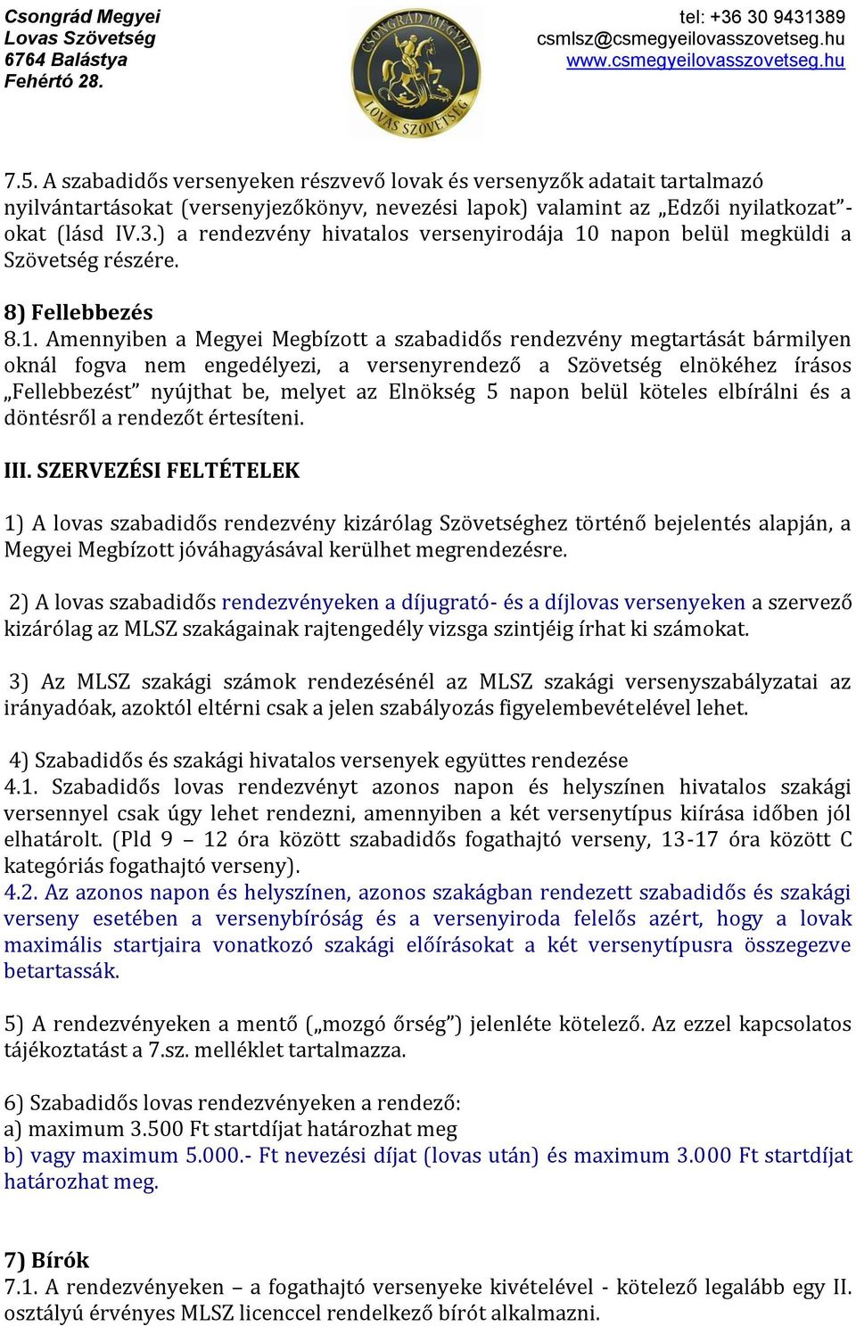 napon belül megküldi a Szövetség részére. 8) Fellebbezés 8.1.