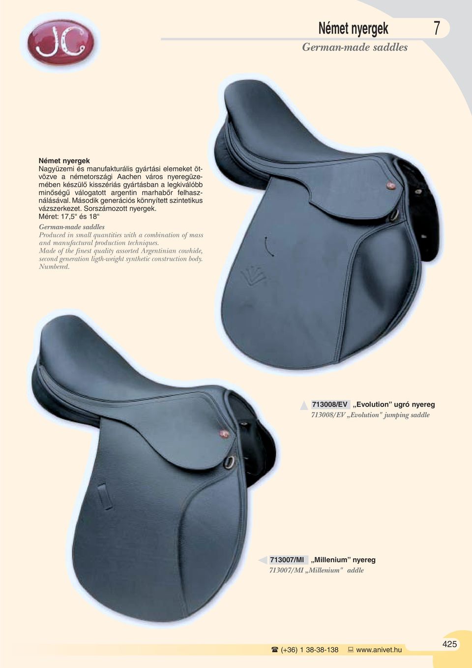 Méret: 17,5 és 18 German-made saddles Produced in small quantities with a combination of mass and manufactural production techniques.