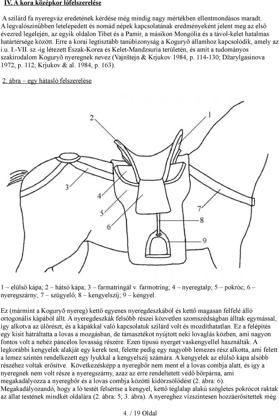 határtérsége között. Erre a korai legtisztább tanúbizonyság a Koguryŏ államhoz kapcsolódik, amely az i.u. I.-VII. sz.