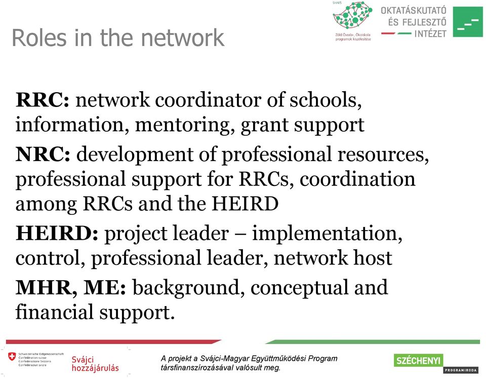 RRCs, coordination among RRCs and the HEIRD HEIRD: project leader implementation,