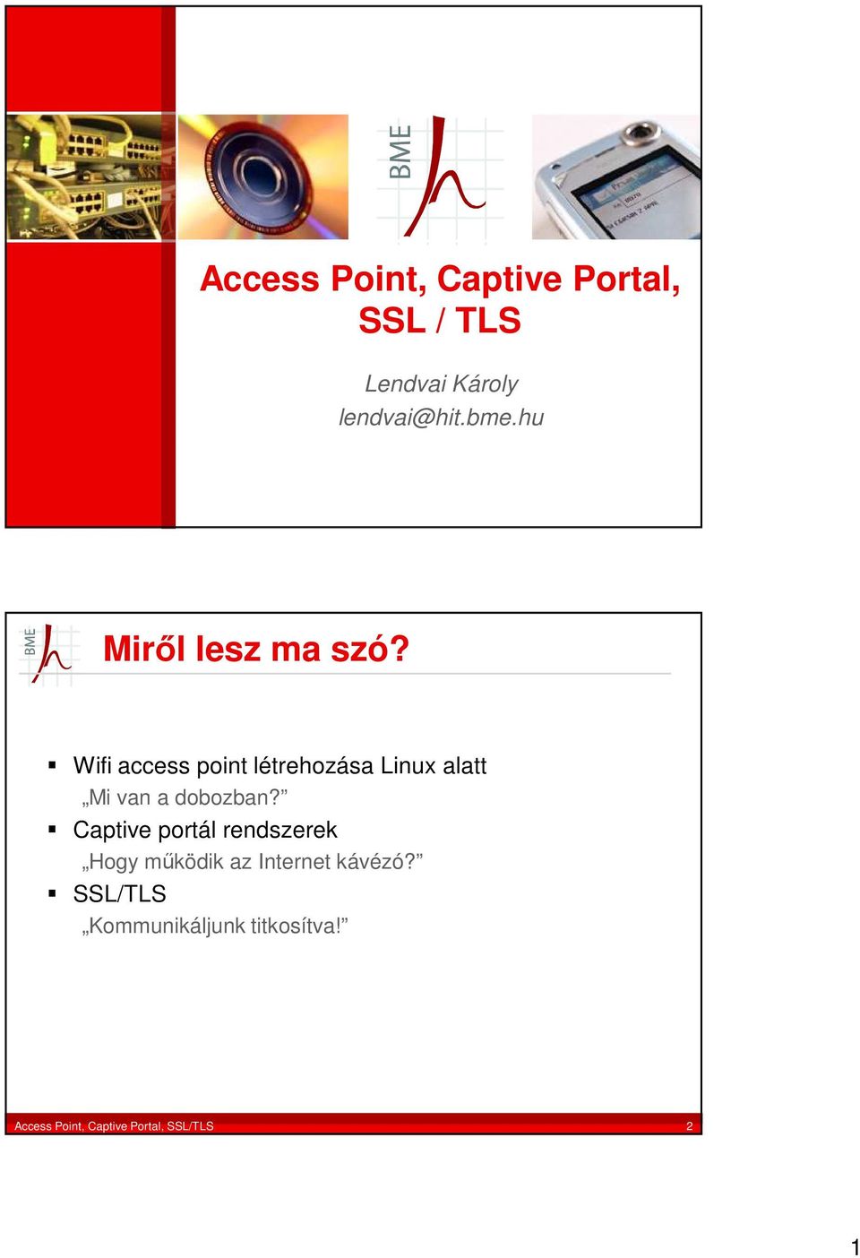 Wifi access point létrehozása Linux alatt Mi van a dobozban?