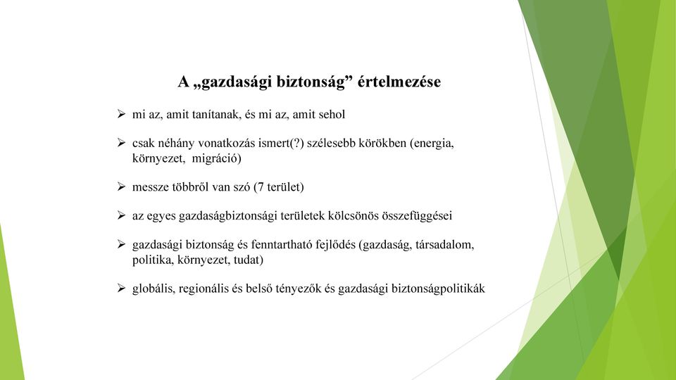 ) szélesebb körökben (energia, környezet, migráció) messze többről van szó (7 terület) az egyes