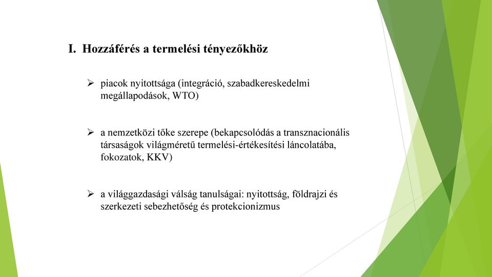 transznacionális társaságok világméretű termelési-értékesítési láncolatába, fokozatok,