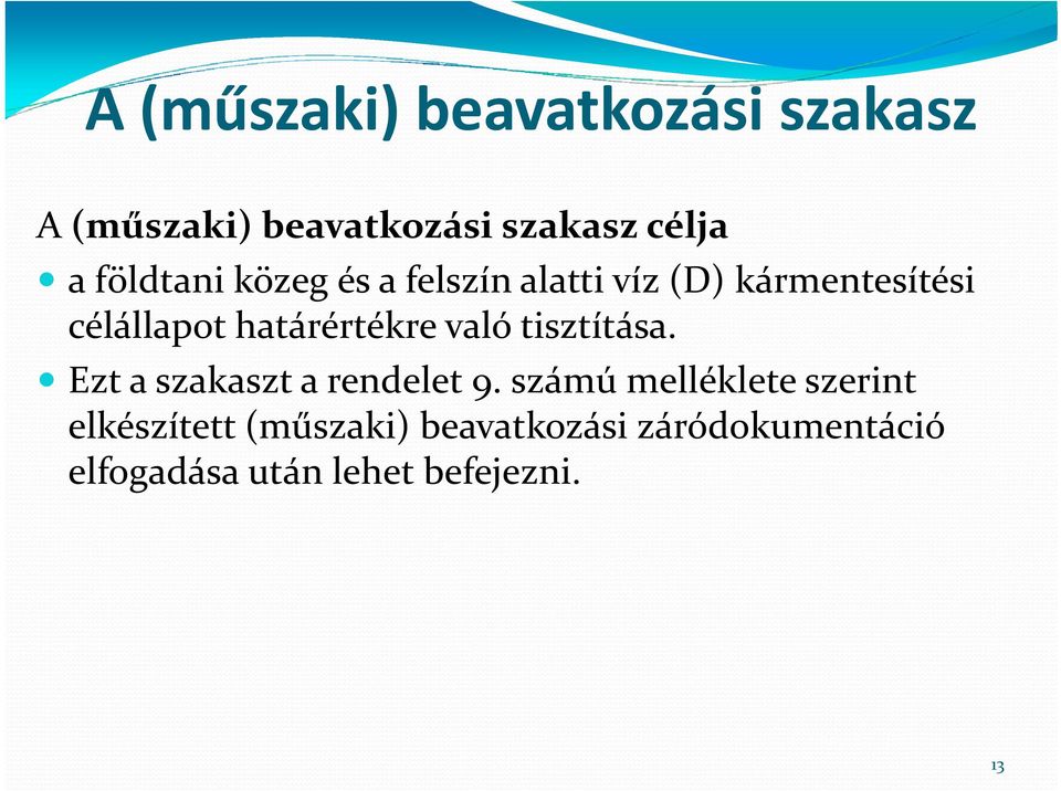 határértékre való tisztítása. Ezt a szakaszt a rendelet 9.