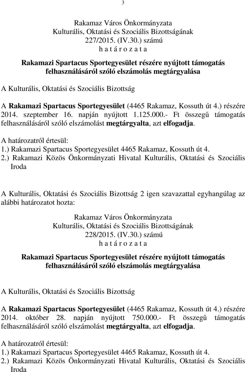 - Ft összegű támogatás 228/2015. (IV.30.