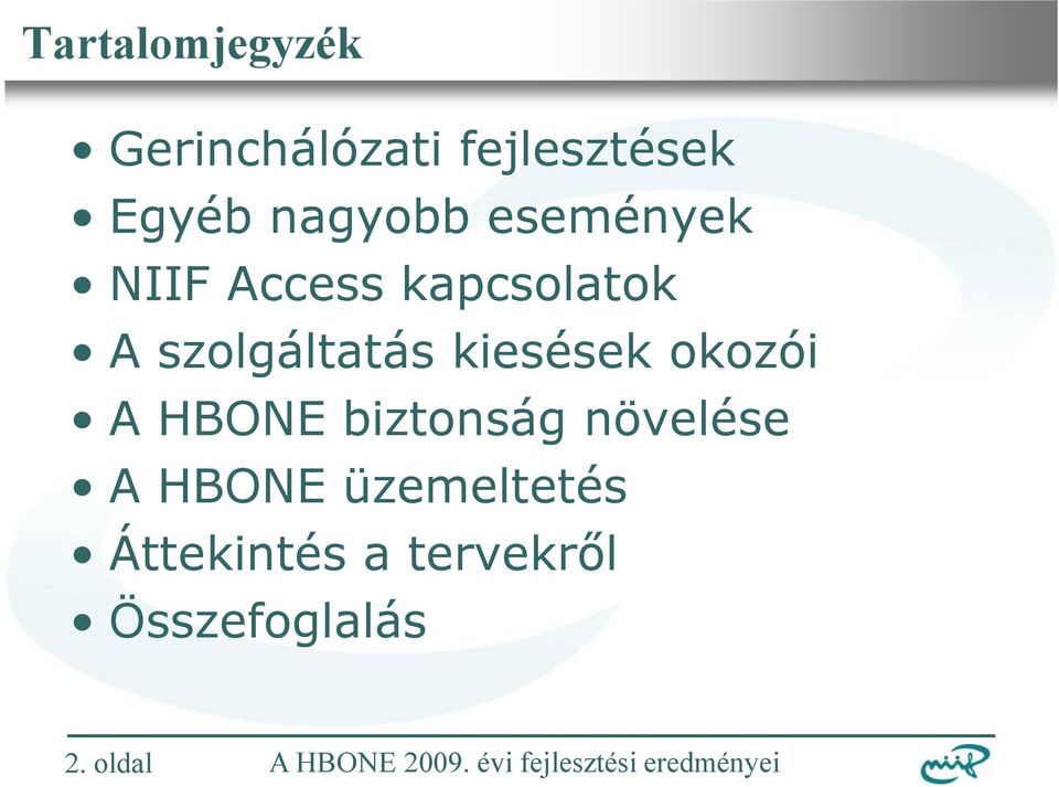 szolgáltatás kiesések okozói A HBONE biztonság