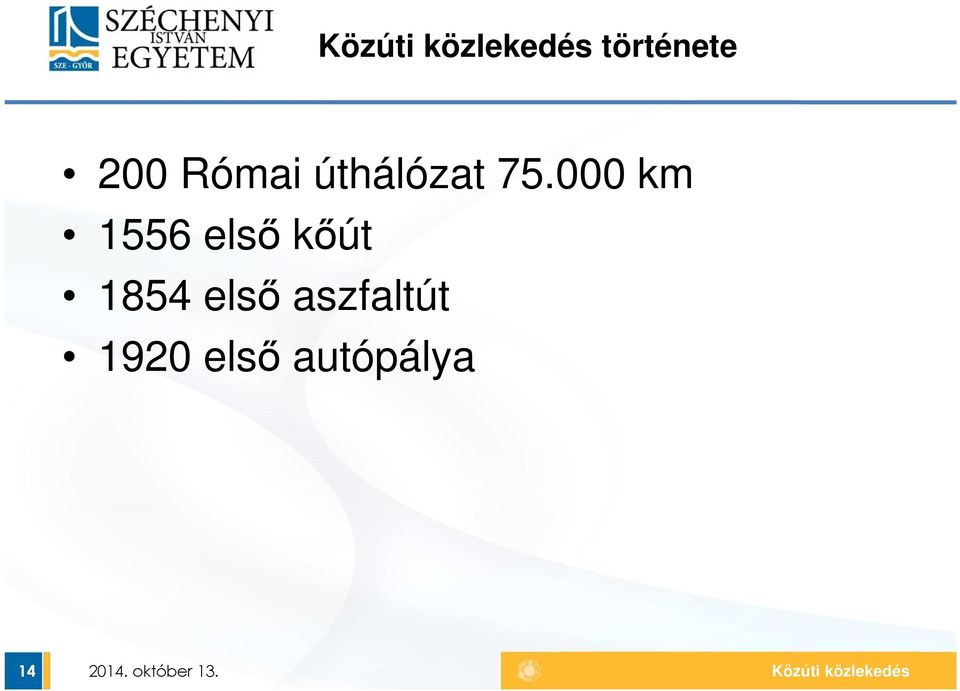 000 km 1556 első kőút 1854