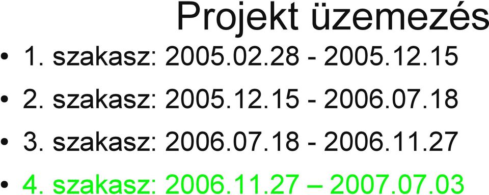 07.18 3. szakasz: 2006.07.18-2006.11.