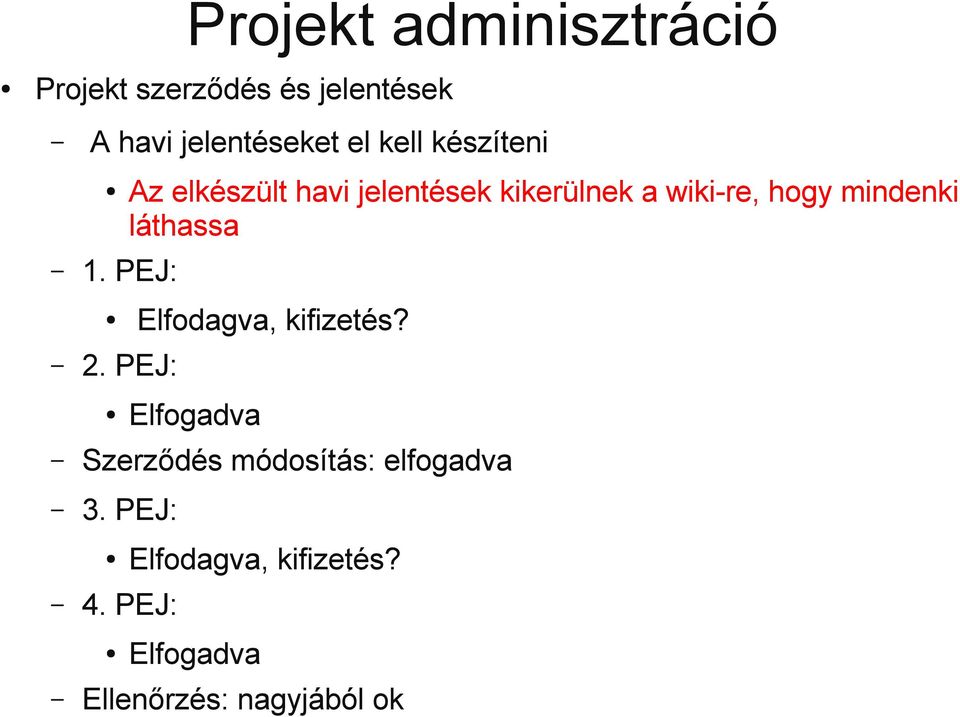 PEJ: Az elkészült havi jelentések kikerülnek a wiki-re, hogy mindenki láthassa