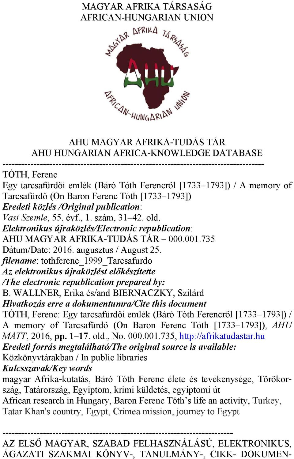 szám, 31 42. old. Elektronikus újraközlés/electronic republication: AHU MAGYAR AFRIKA-TUDÁS TÁR 000.001.735 Dátum/Date: 2016. augusztus / August 25.