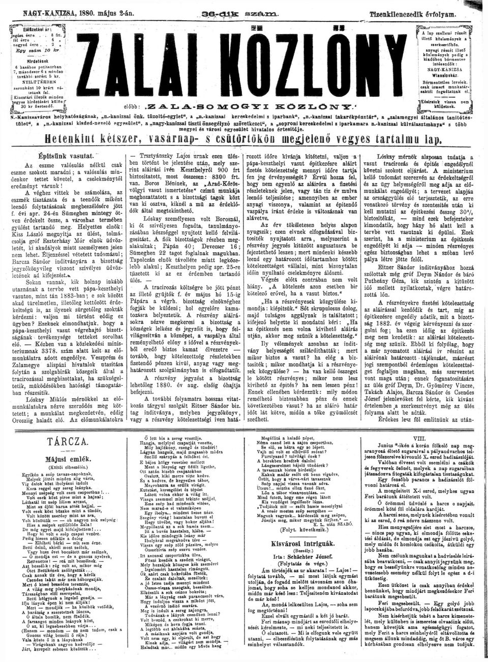 anyagi részét illet közlemények pedig a kiadóhos bérmentve intés ondók : NAGY-KANIZSA Wlssslosház. 5AGY-KA5IZ8A, 1880. május 2-án. 3 6 - c l l l E s z á m. Tizenkilenczedik évfolyam.