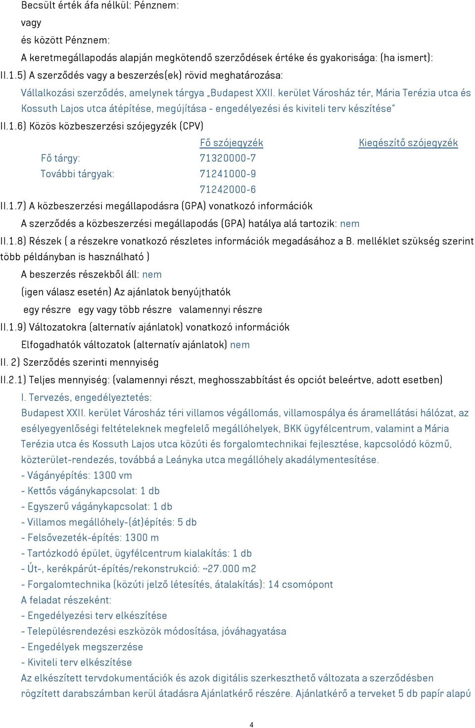 kerület Városház tér, Mária Terézia utca és Kossuth Lajos utca átépítése, megújítása - engedélyezési és kiviteli terv készítése II.1.