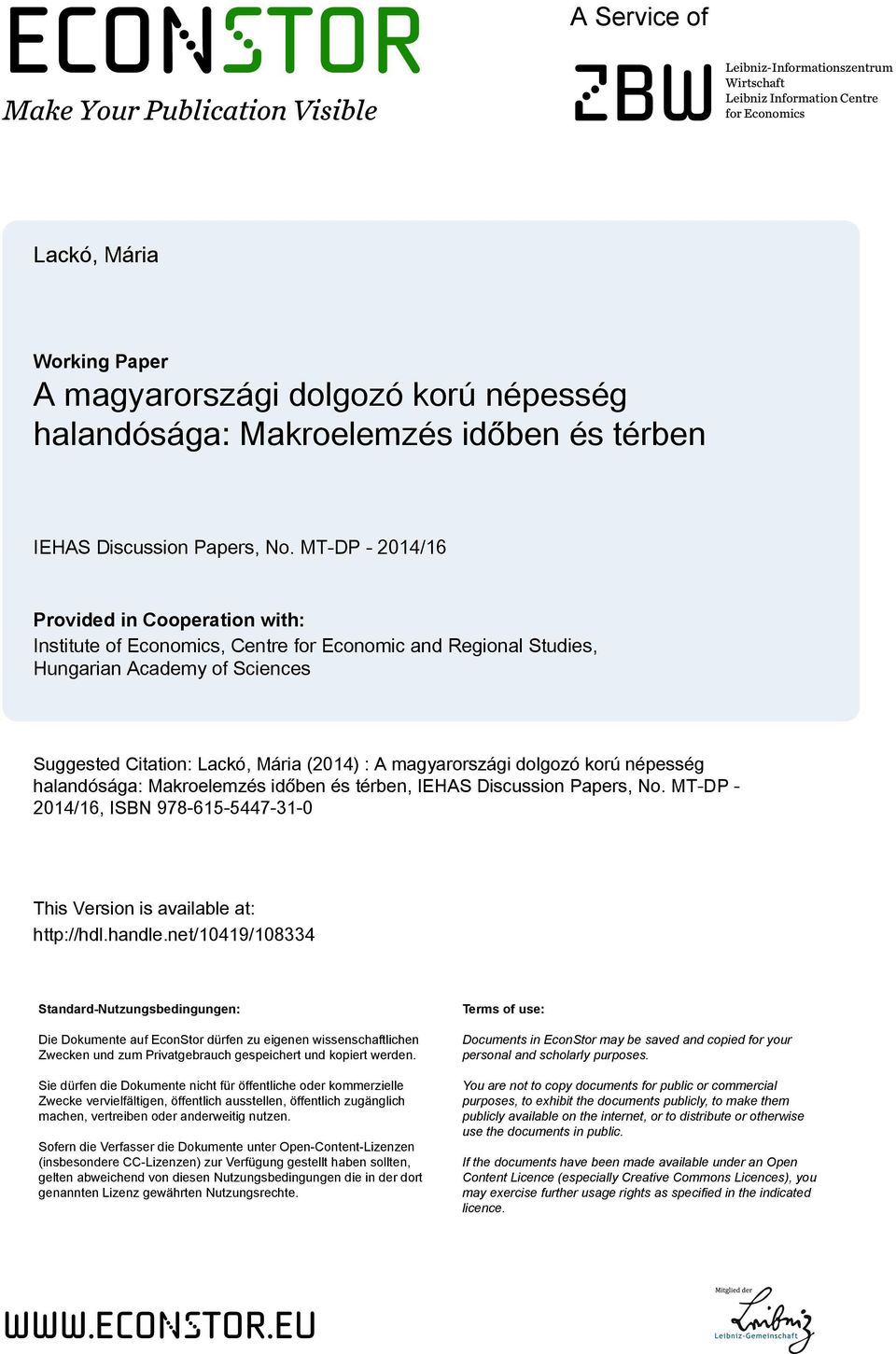 MT-DP - 2014/16 Provided in Cooperation with: Institute of Economics, Centre for Economic and Regional Studies, Hungarian Academy of Sciences Suggested Citation: Lackó, Mária (2014) : A magyarországi