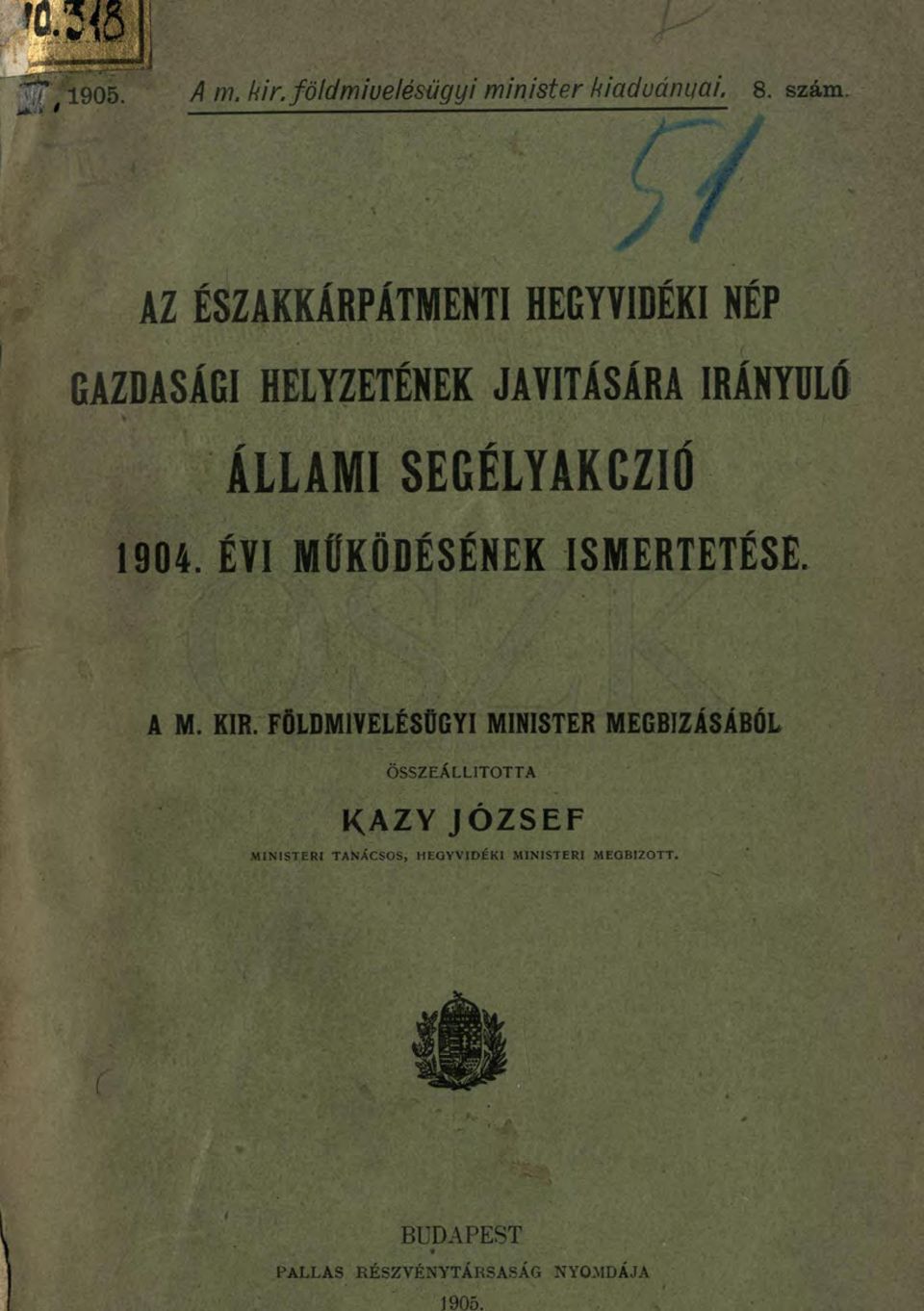 SEGÉLYAKCZIÓ 1904. ÉVI MŰKÖDÉSÉNEK ISMERTETÉSE. A M. KIR.