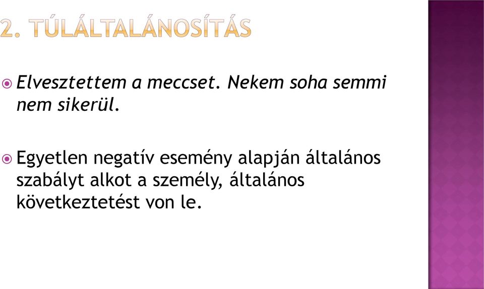 Egyetlen negatív esemény alapján