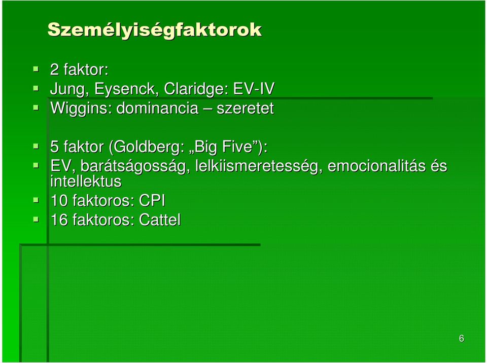 Five ): EV, baráts tságosság, g, lelkiismeretesség,