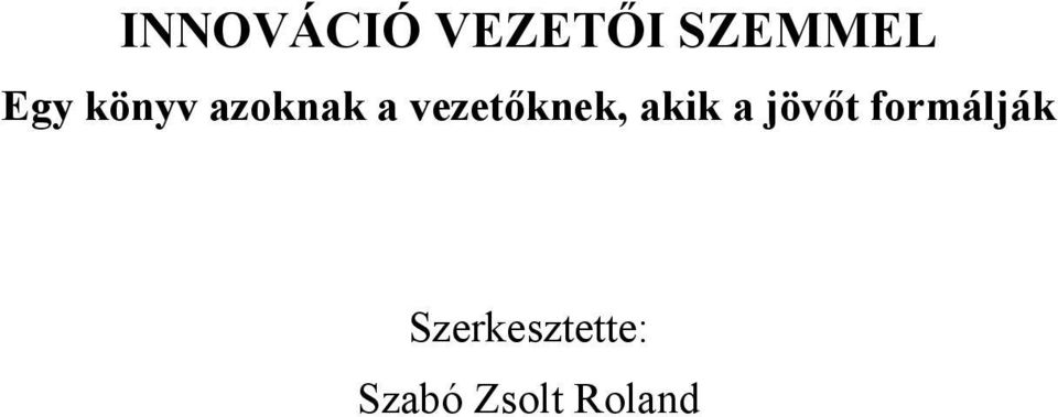 vezetőknek, akik a jövőt