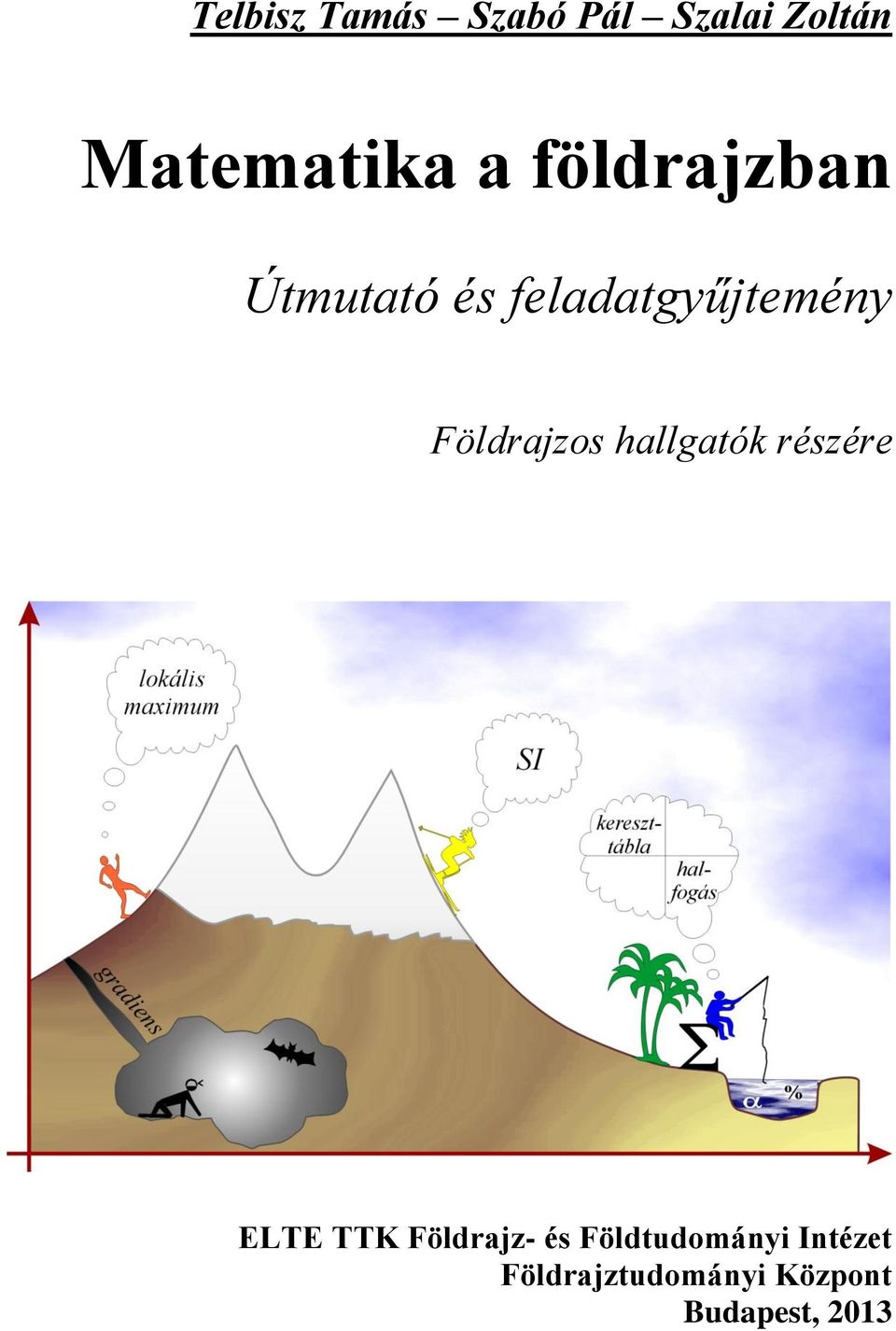 Földrajzos hallgatók részére ELTE TTK Földrajz- és