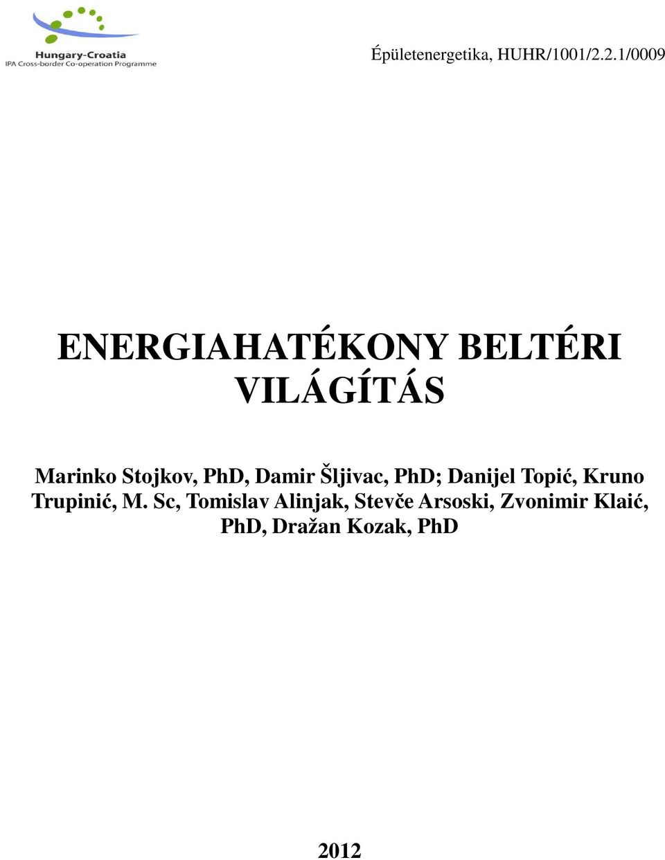 Stojkov, PhD, Damir Šljivac, PhD; Danijel Topić, Kruno