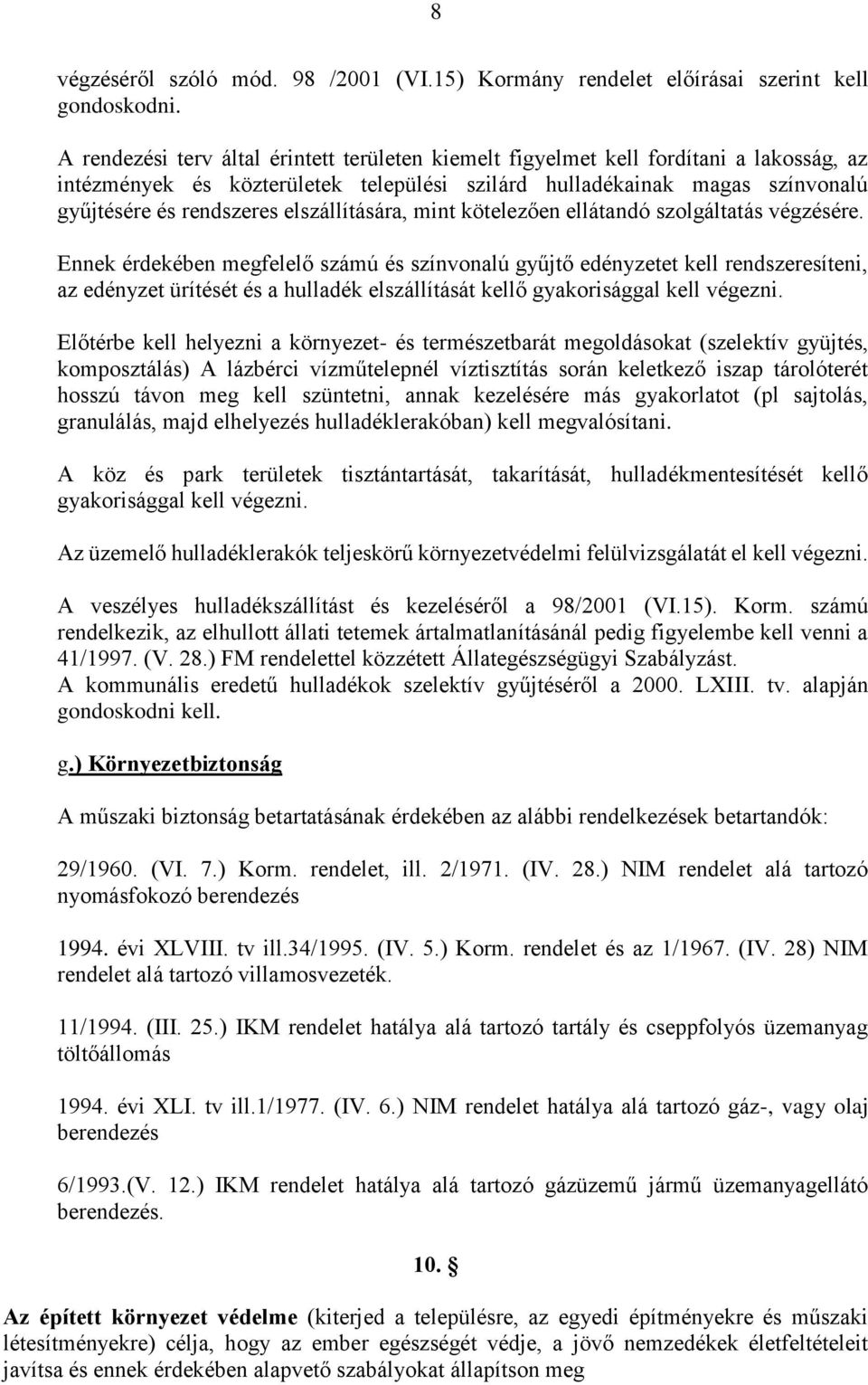 elszállítására, mint kötelezően ellátandó szolgáltatás végzésére.