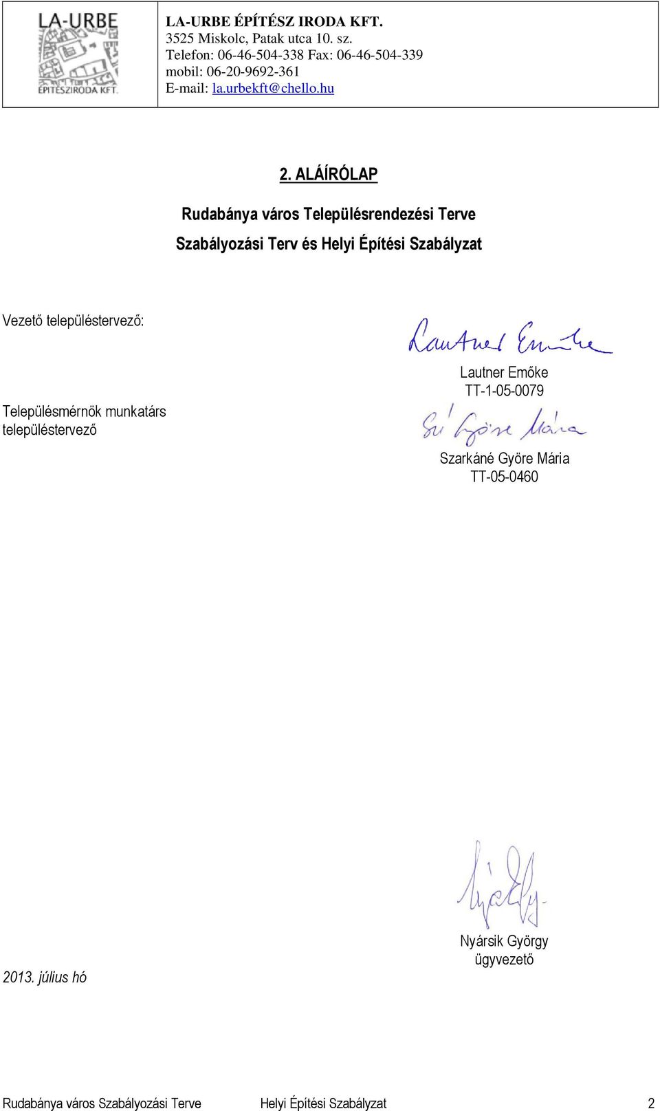 ALÁÍRÓLAP Rudabánya város Településrendezési Terve Szabályozási Terv és Helyi Építési Szabályzat Vezető