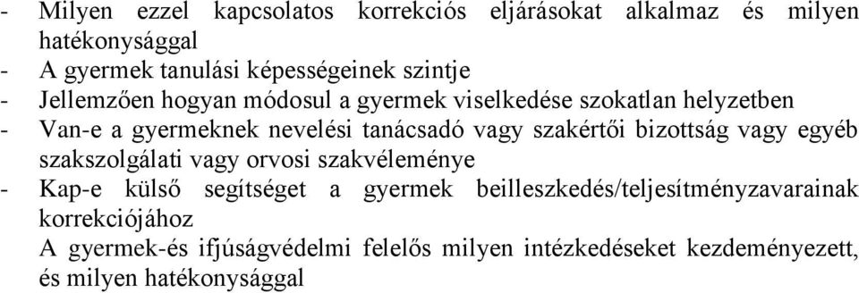 szakértői bizottság vagy egyéb szakszolgálati vagy orvosi szakvéleménye - Kap-e külső segítséget a gyermek