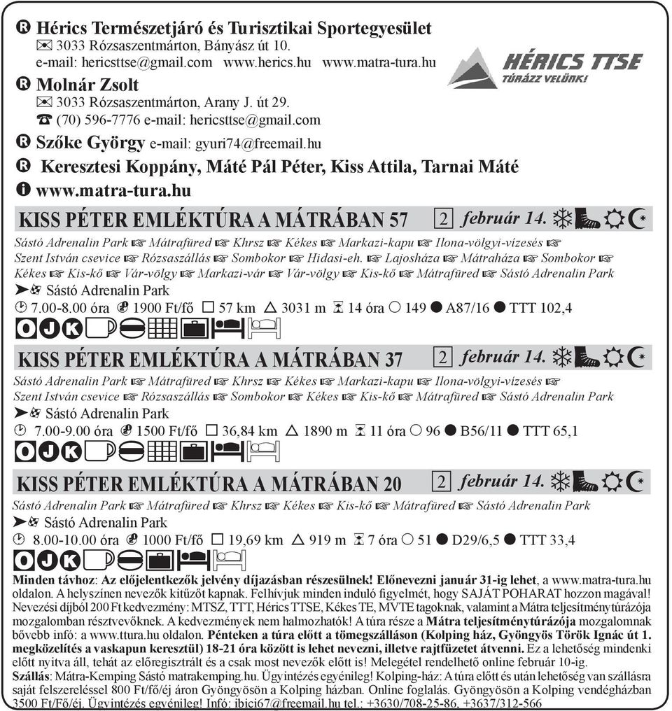 hu 9 Keresztesi Koppány, Máté Pál Péter, Kiss Attila, Tarnai Máté a www.matra-tura.hu KISS PÉTER EMLÉKTÚRA A MÁTRÁBAN 57 2 február 14.
