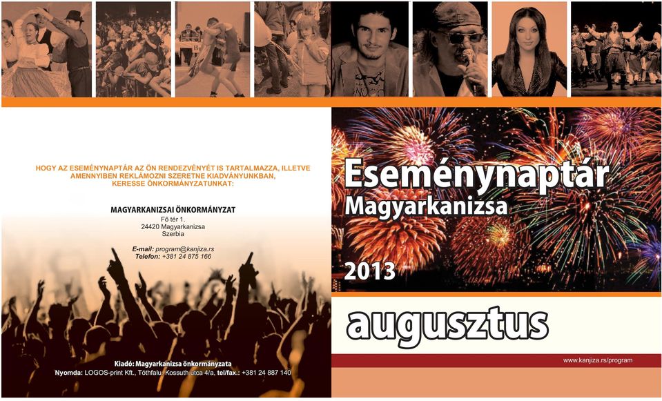24420 Magyarkanizsa Szerbia E-mail: program@kanjiza.