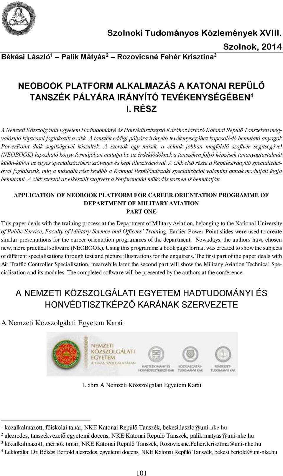 A tanszék eddigi pályára irányító tevékenységéhez kapcsolódó bemutató anyagok PowerPoint diák segítségével készültek.