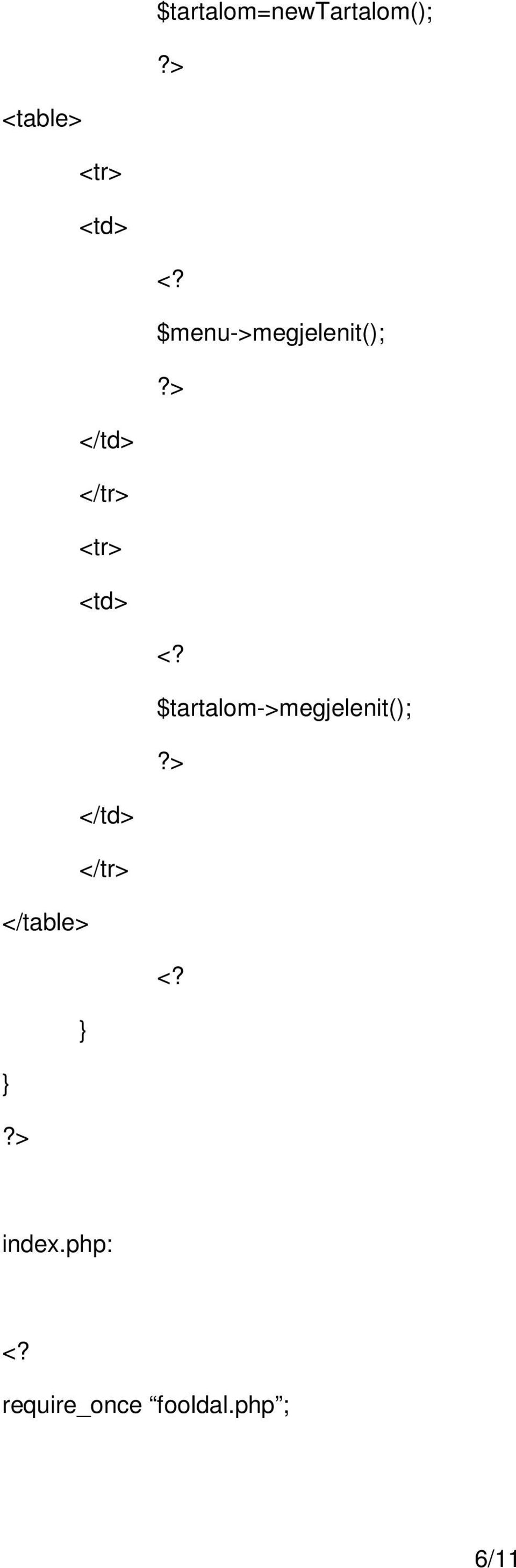 $tartalom->megjelenit(); </table> </td>