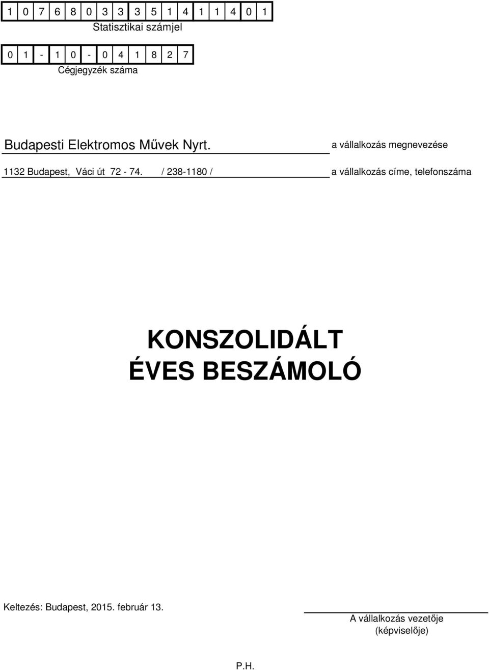 a vállalkozás megnevezése 1132 Budapest, Váci út 72-74.