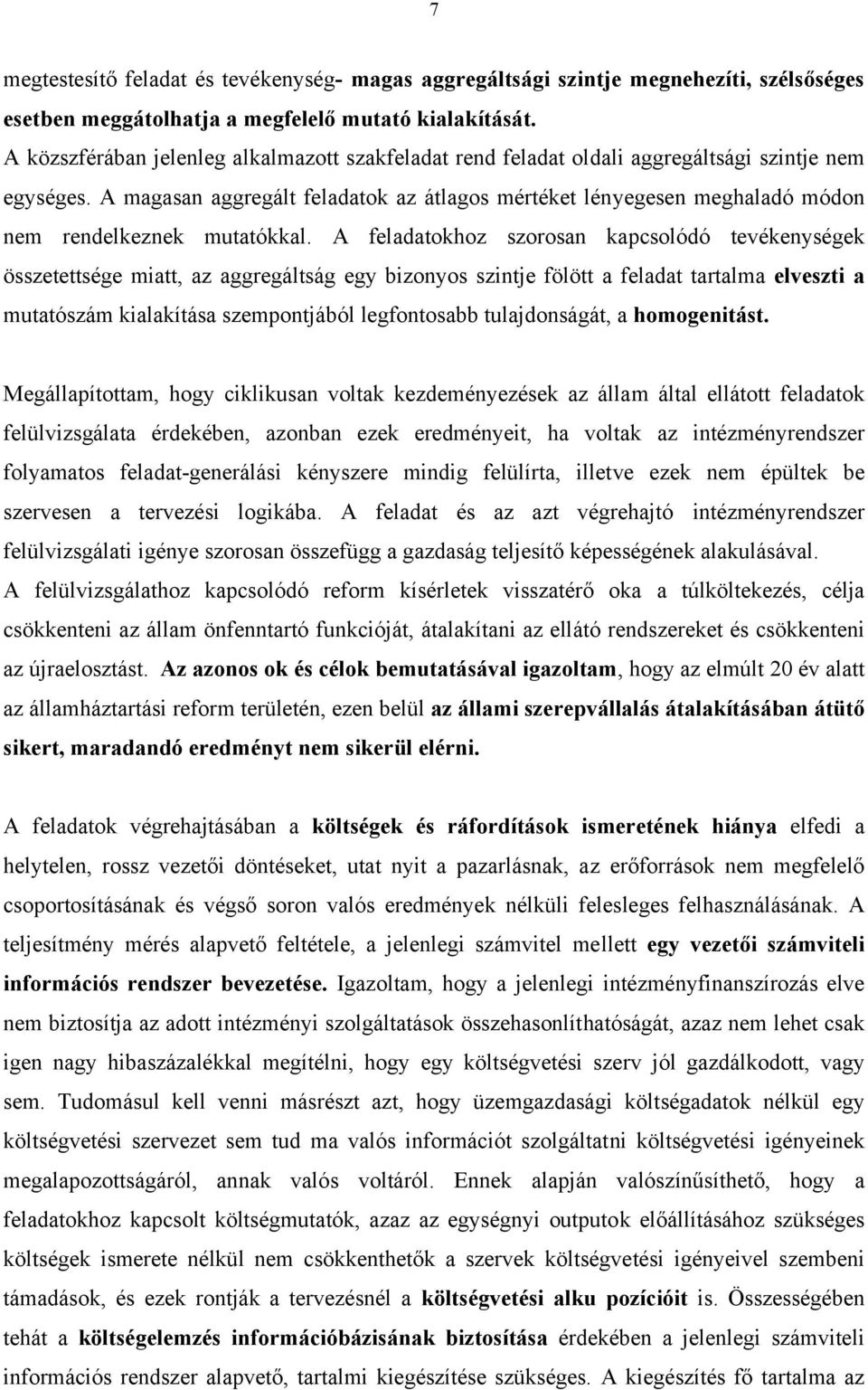 A magasan aggregált feladatok az átlagos mértéket lényegesen meghaladó módon nem rendelkeznek mutatókkal.