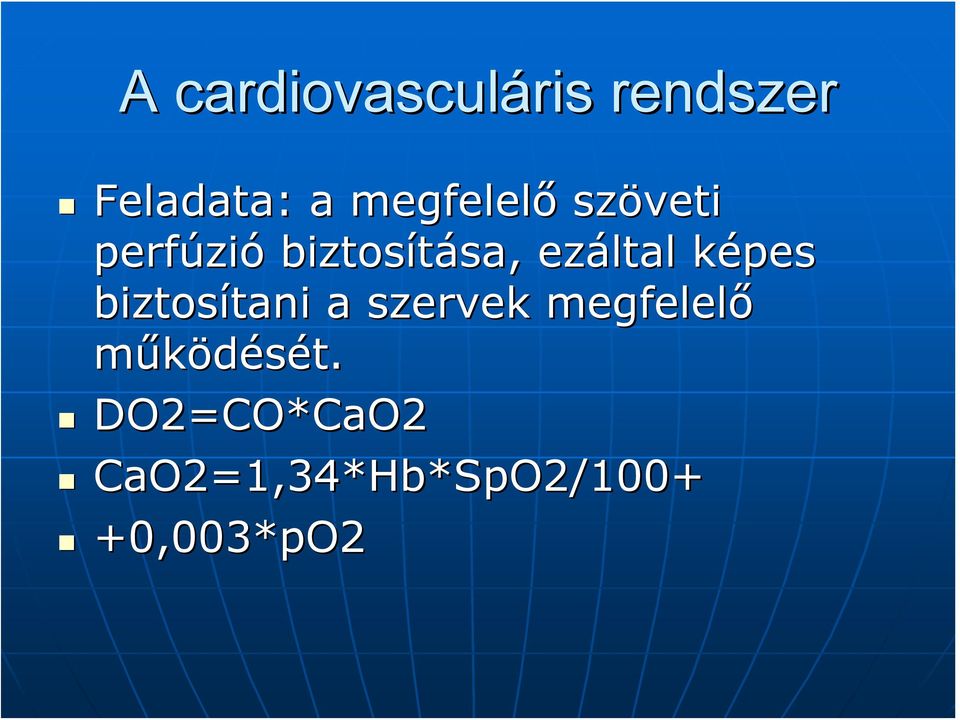 ezáltal képes biztosítani a szervek megfelelő