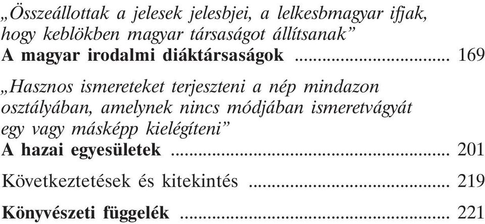 .. 169 Hasznos ismereteket terjeszteni a nép mindazon osztályában, amelynek nincs