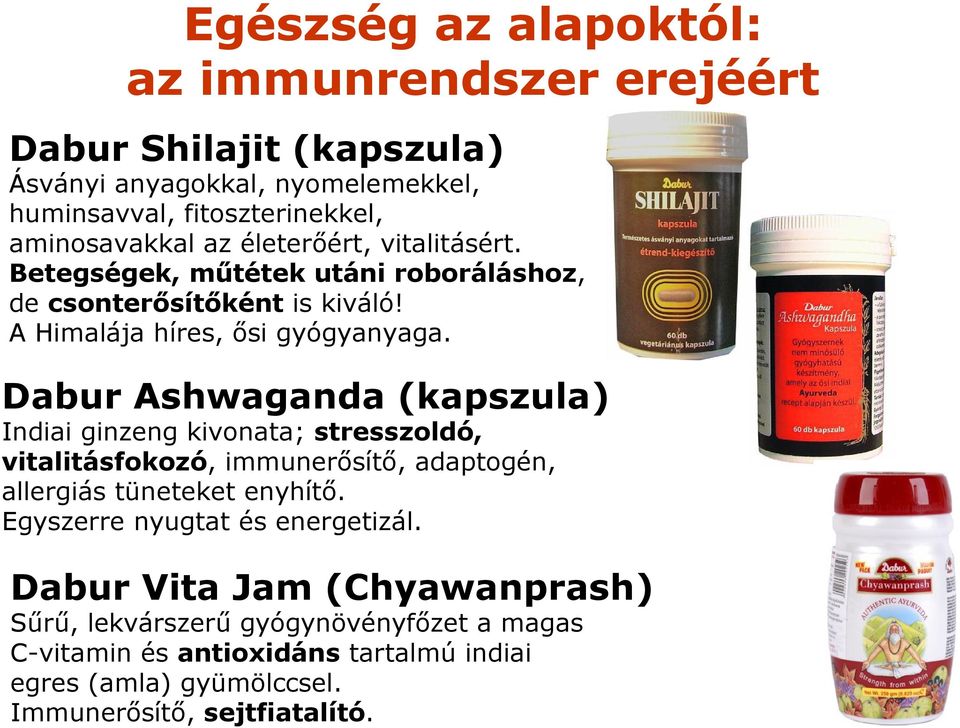 Dabur Ashwaganda (kapszula) Indiai ginzeng kivonata; stresszoldó, vitalitásfokozó, immunerősítő, adaptogén, allergiás tüneteket enyhítő.