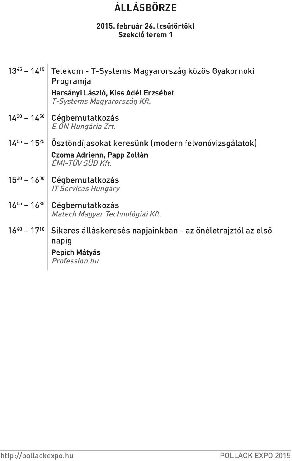 Magyarország Kft. 14 20 14 50 Cégbemutatkozás E.ON Hungária Zrt.