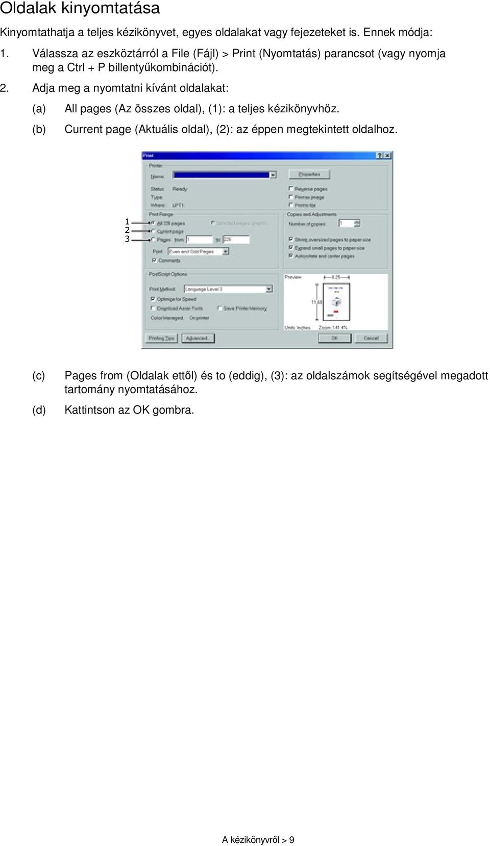 Adja meg a nyomtatni kívánt oldalakat: (a) (b) All pages (Az összes oldal), (1): a teljes kézikönyvhöz.