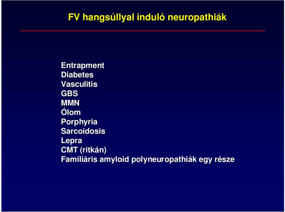 Ólom Porphyria Sarcoidosis Lepra CMT