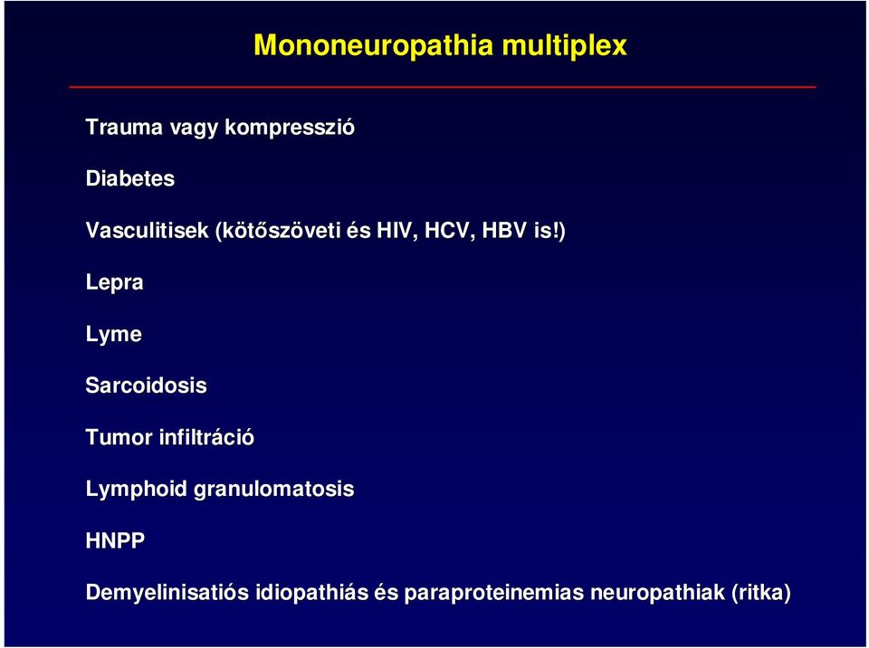 ) Lepra Lyme Sarcoidosis Tumor infiltráci Lymphoid