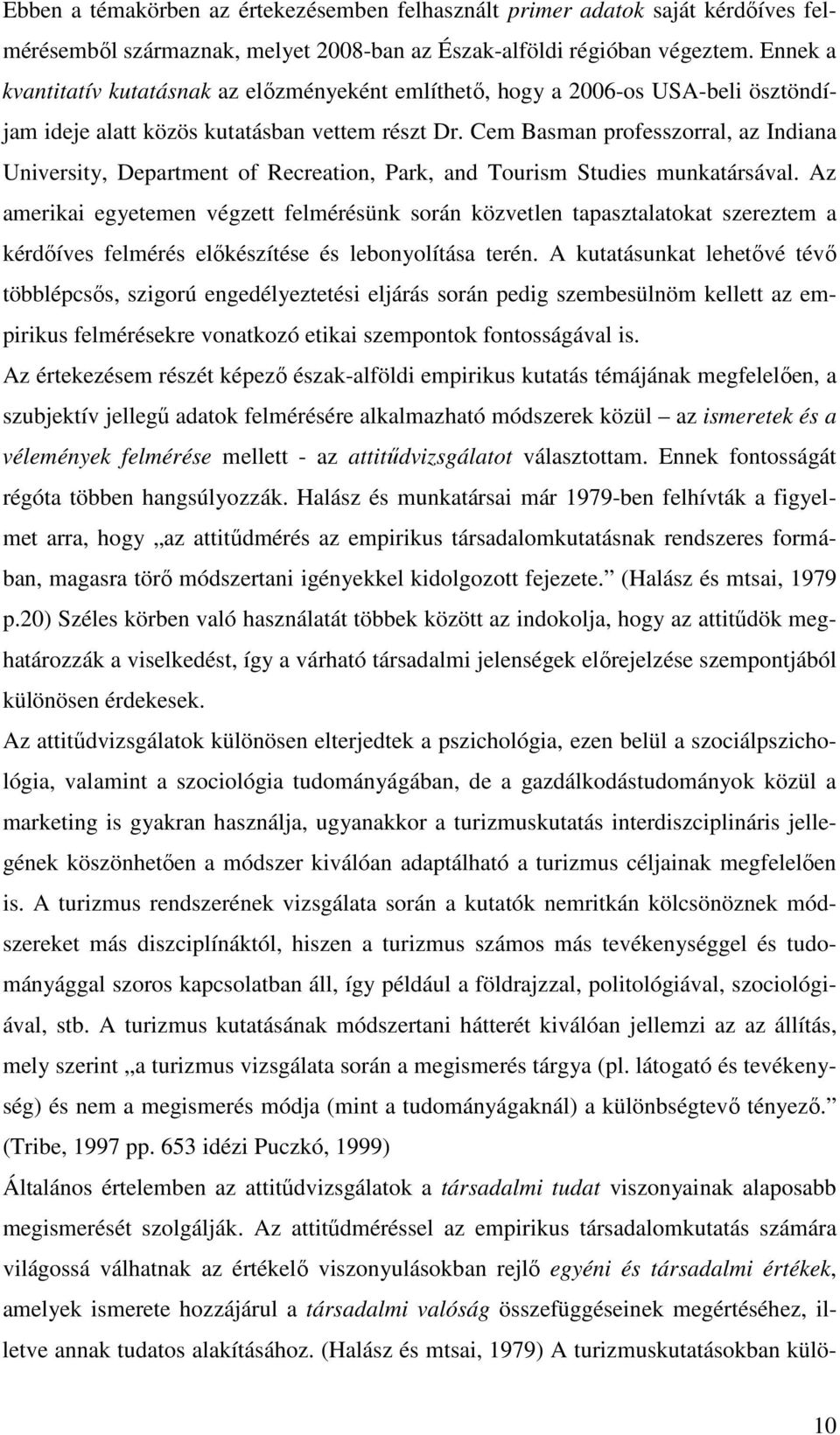 Cem Basman professzorral, az Indiana University, Department of Recreation, Park, and Tourism Studies munkatársával.