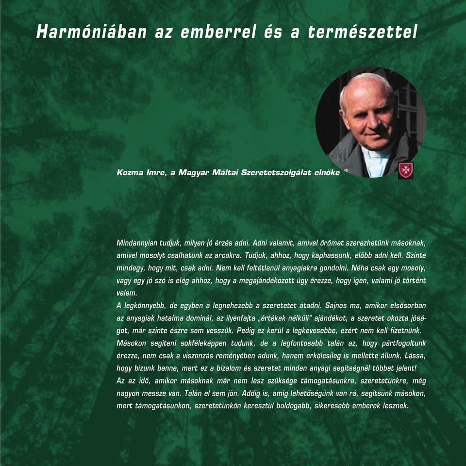 Nem kell feltétlenül anyagiakra gondolni. Néha csak egy mosoly, vagy egy jó szó is elég ahhoz, hogy a megajándékozott úgy érezze, hogy igen, valami jó történt velem.