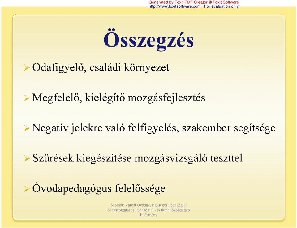 felfigyelés, szakember segítsége Szűrések