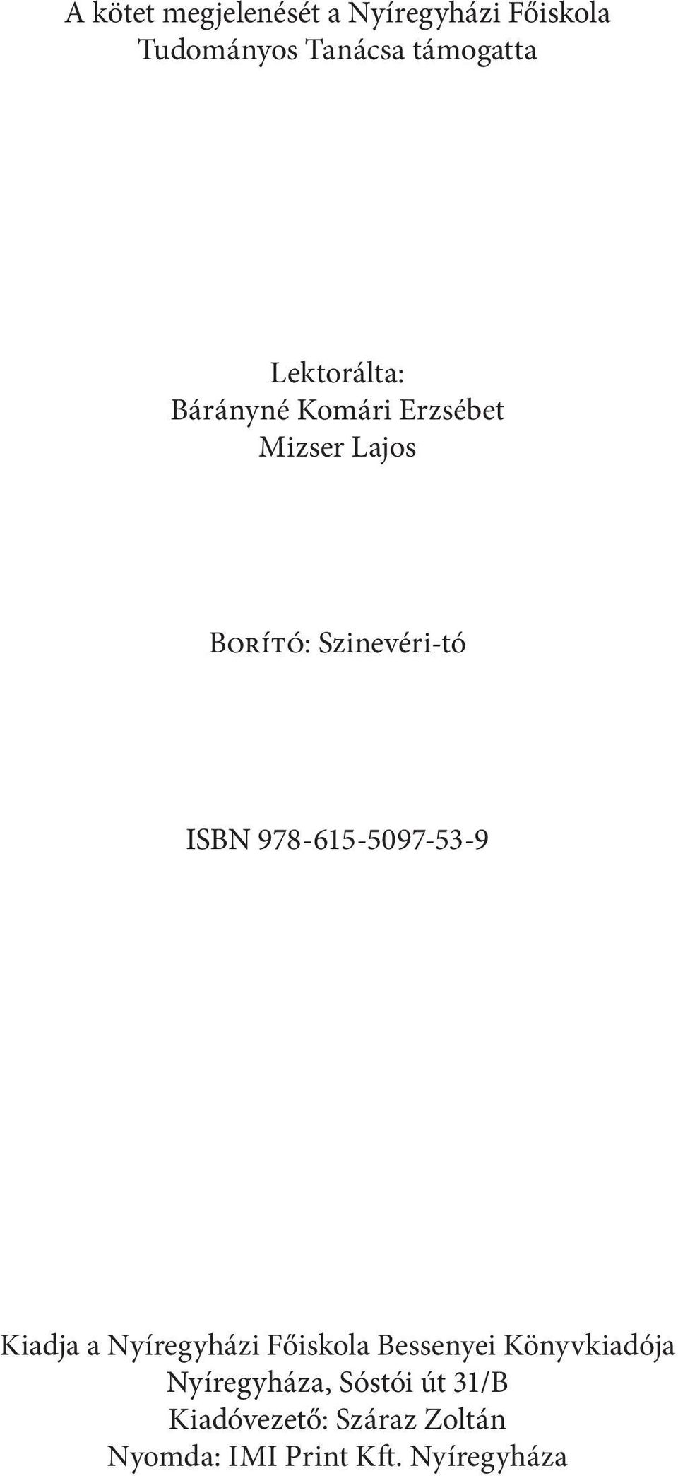 978-615-5097-53-9 Kiadja a Nyíregyházi Főiskola Bessenyei Könyvkiadója