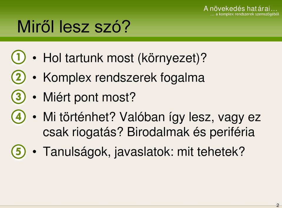 Mi történhet? Valóban így lesz, vagy ez csak riogatás?