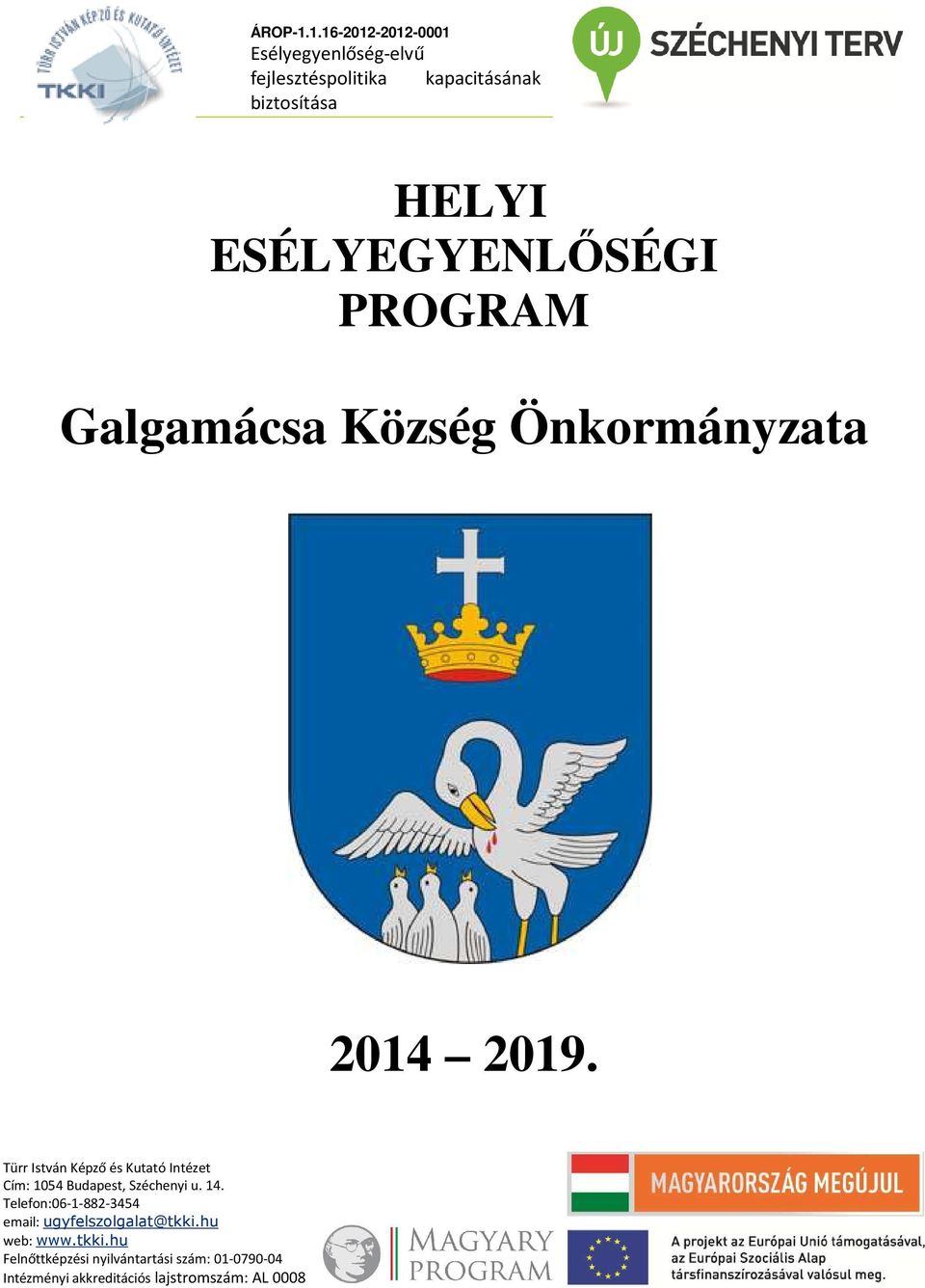 ESÉLYEGYENLŐSÉGI PROGRAM Galgamácsa Község Önkormányzata 2014 2019.