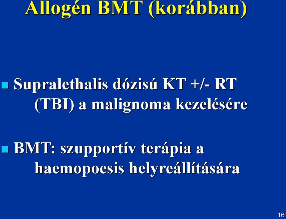 (TBI) a malignoma kezelésére BMT: