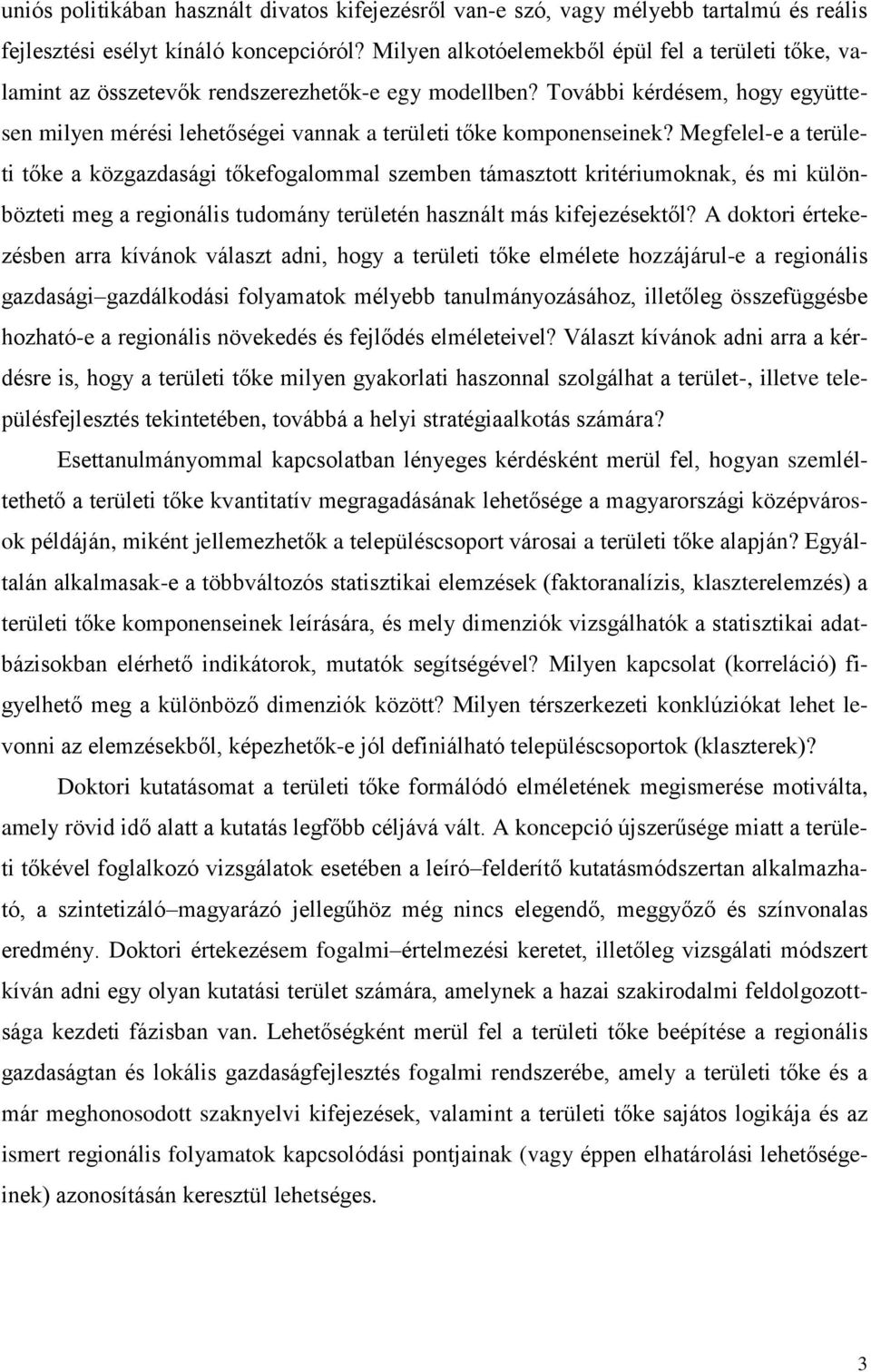 További kérdésem, hogy együttesen milyen mérési lehetőségei vannak a területi tőke komponenseinek?